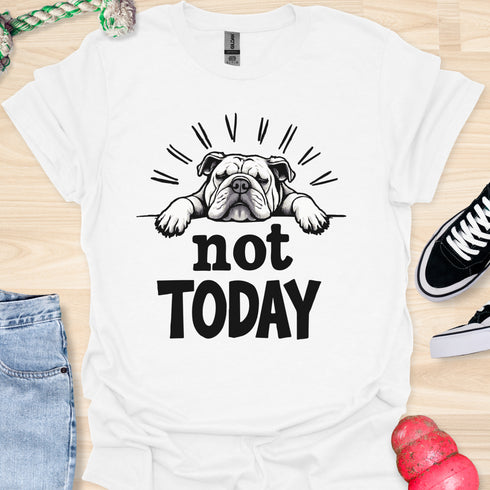 Not today - V1 - Lazy T-Shirt
